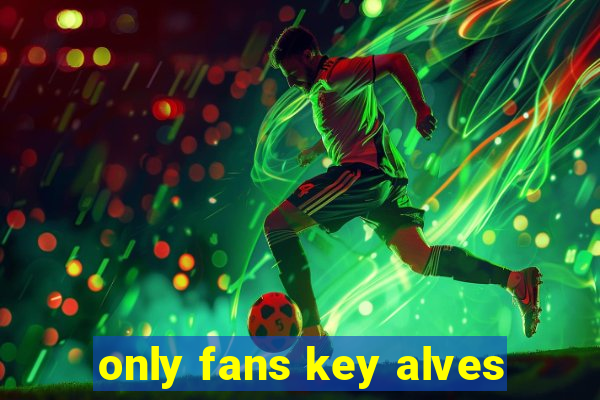 only fans key alves